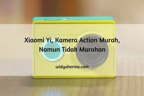 Xiaomi Yi, Kamera Action Murah, Namun Tidak Murahan