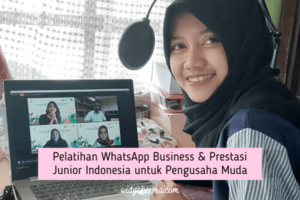 Pelatihan WhatsApp Business & Prestasi Junior Indonesia untuk Pengusaha Muda