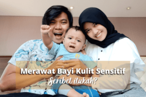 merawat kulit bayi sensitif