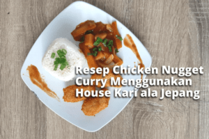 Resep Chicken Nugget Curry Menggunakan House Kari ala Jepang