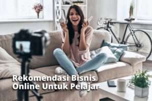Rekomendasi Bisnis Online Untuk Pelajar